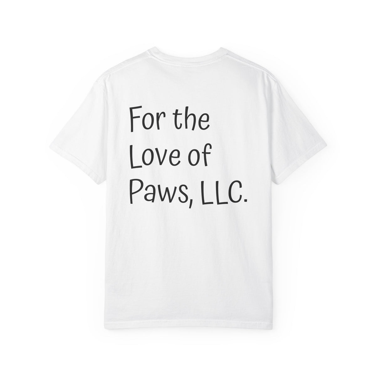 Stay Pawssitive Dog Graphic T-Shirt — "For the Love of Paws, LLC." Back Print