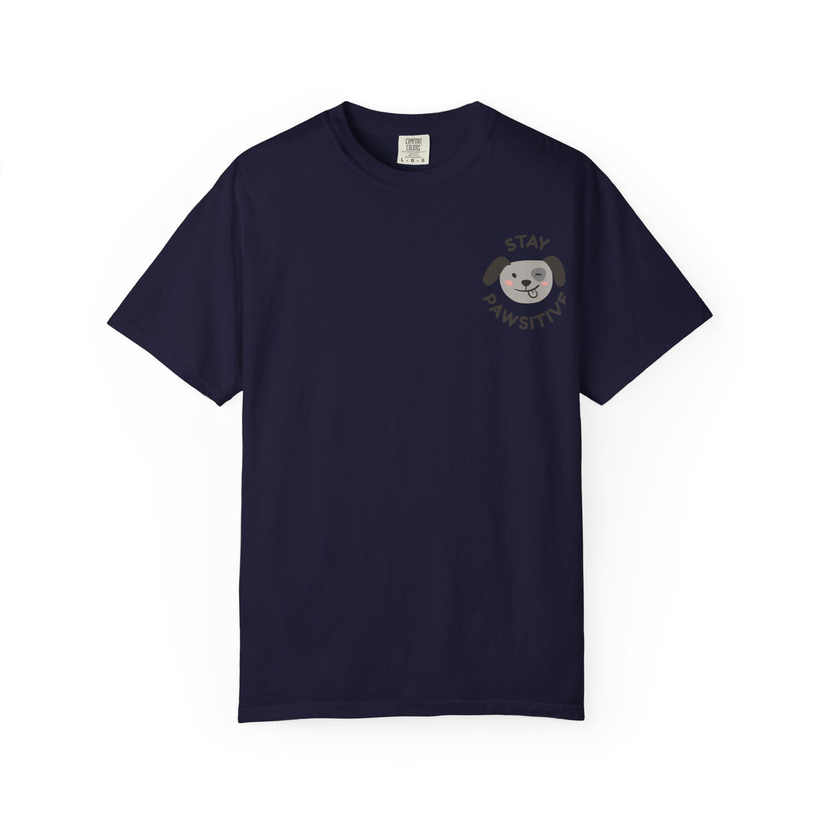Stay Pawssitive Dog Graphic T-Shirt — "For the Love of Paws, LLC." Back Print