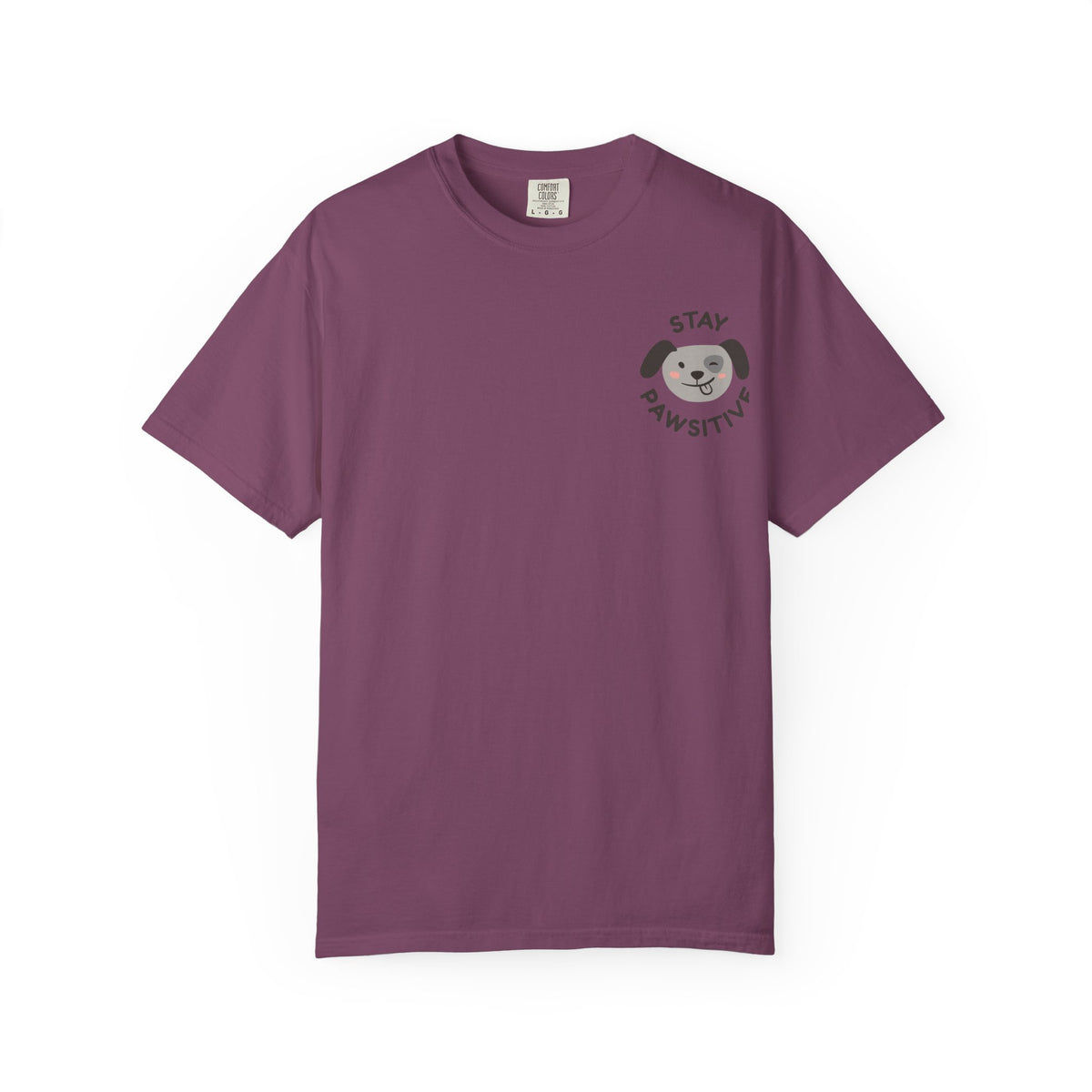 Stay Pawssitive Dog Graphic T-Shirt — "For the Love of Paws, LLC." Back Print