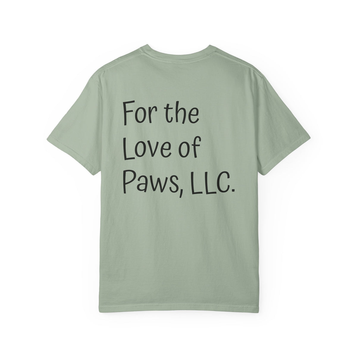 Stay Pawssitive Dog Graphic T-Shirt — "For the Love of Paws, LLC." Back Print