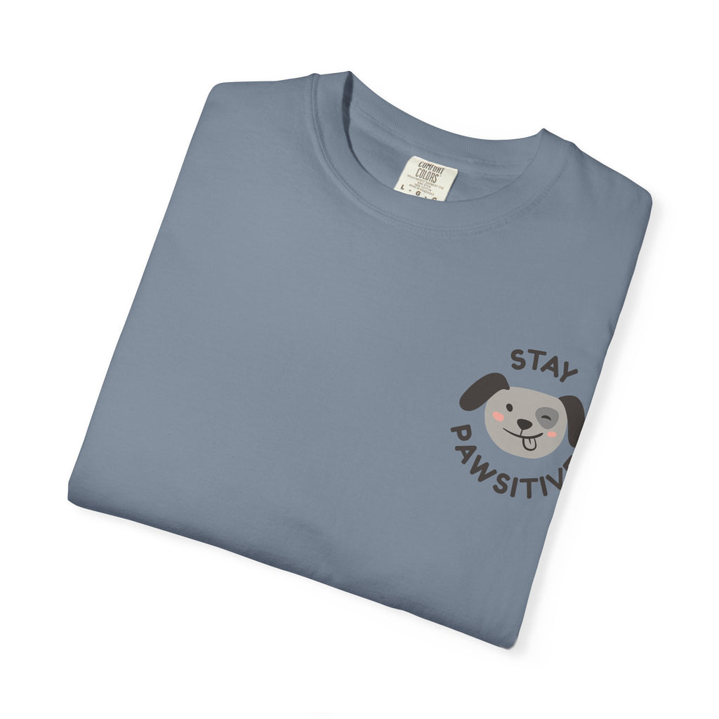 Stay Pawssitive Dog Graphic T-Shirt — "For the Love of Paws, LLC." Back Print
