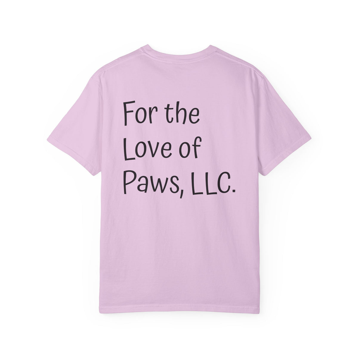 Stay Pawssitive Dog Graphic T-Shirt — "For the Love of Paws, LLC." Back Print