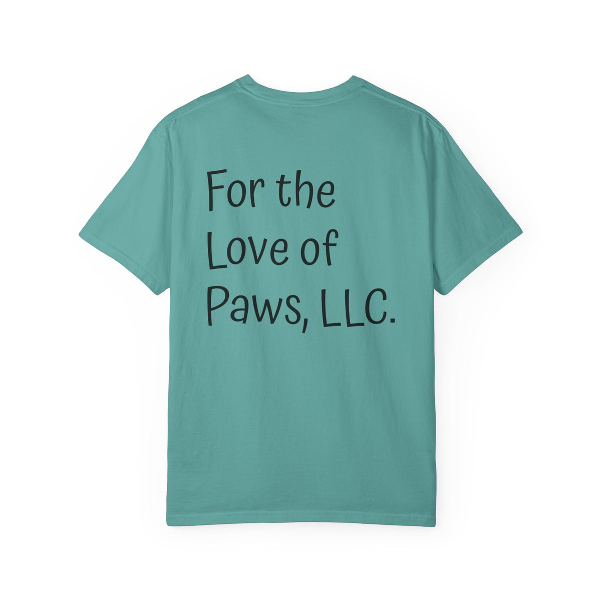 Stay Pawssitive Dog Graphic T-Shirt — "For the Love of Paws, LLC." Back Print