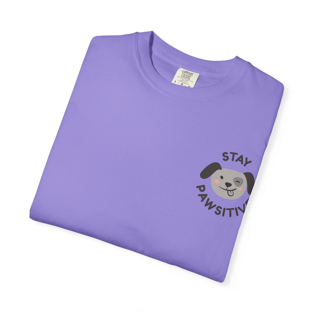 Stay Pawssitive Dog Graphic T-Shirt — "For the Love of Paws, LLC." Back Print