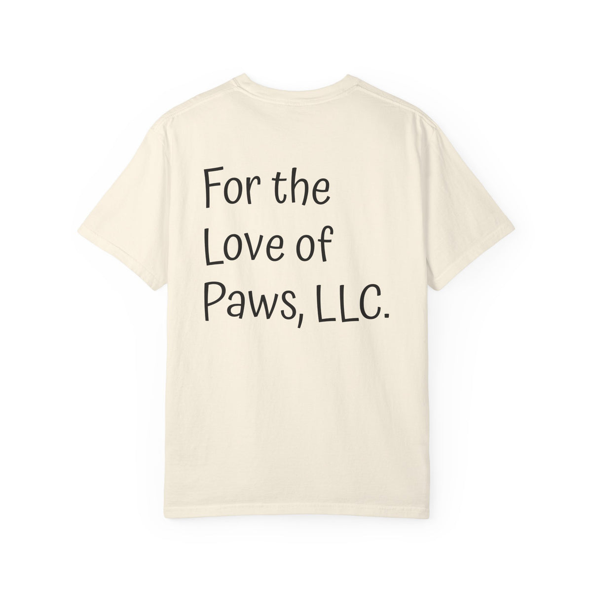 Stay Pawssitive Dog Graphic T-Shirt — "For the Love of Paws, LLC." Back Print
