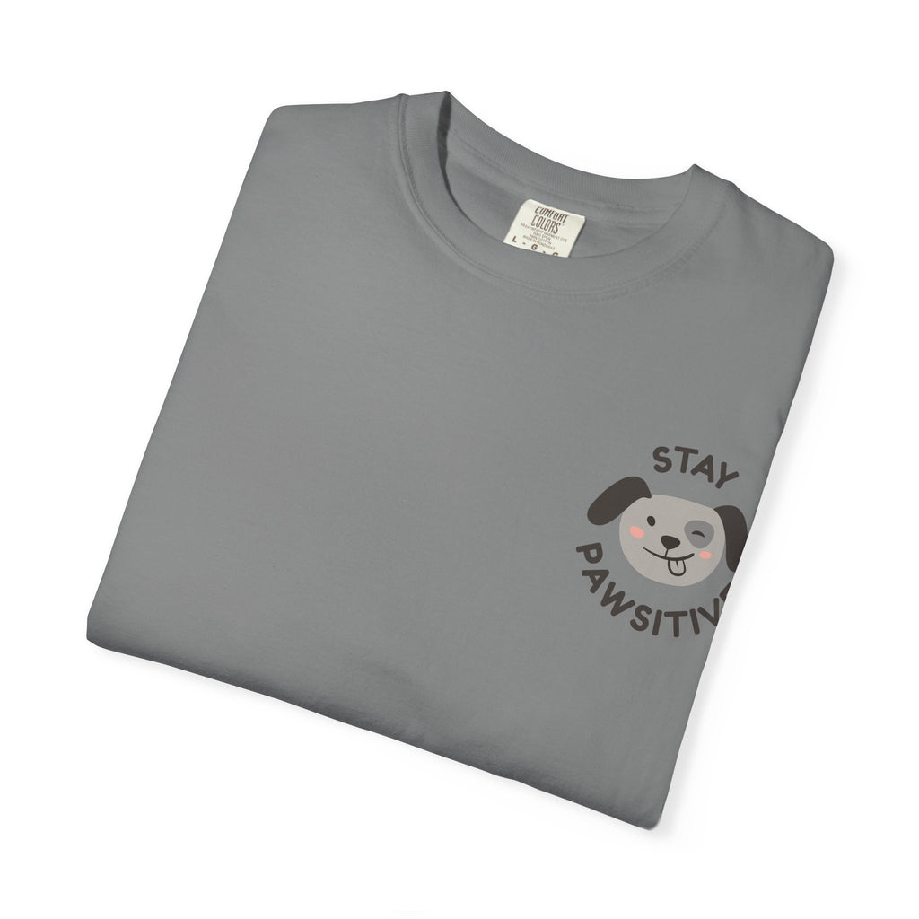 Stay Pawssitive Dog Graphic T-Shirt — "For the Love of Paws, LLC." Back Print