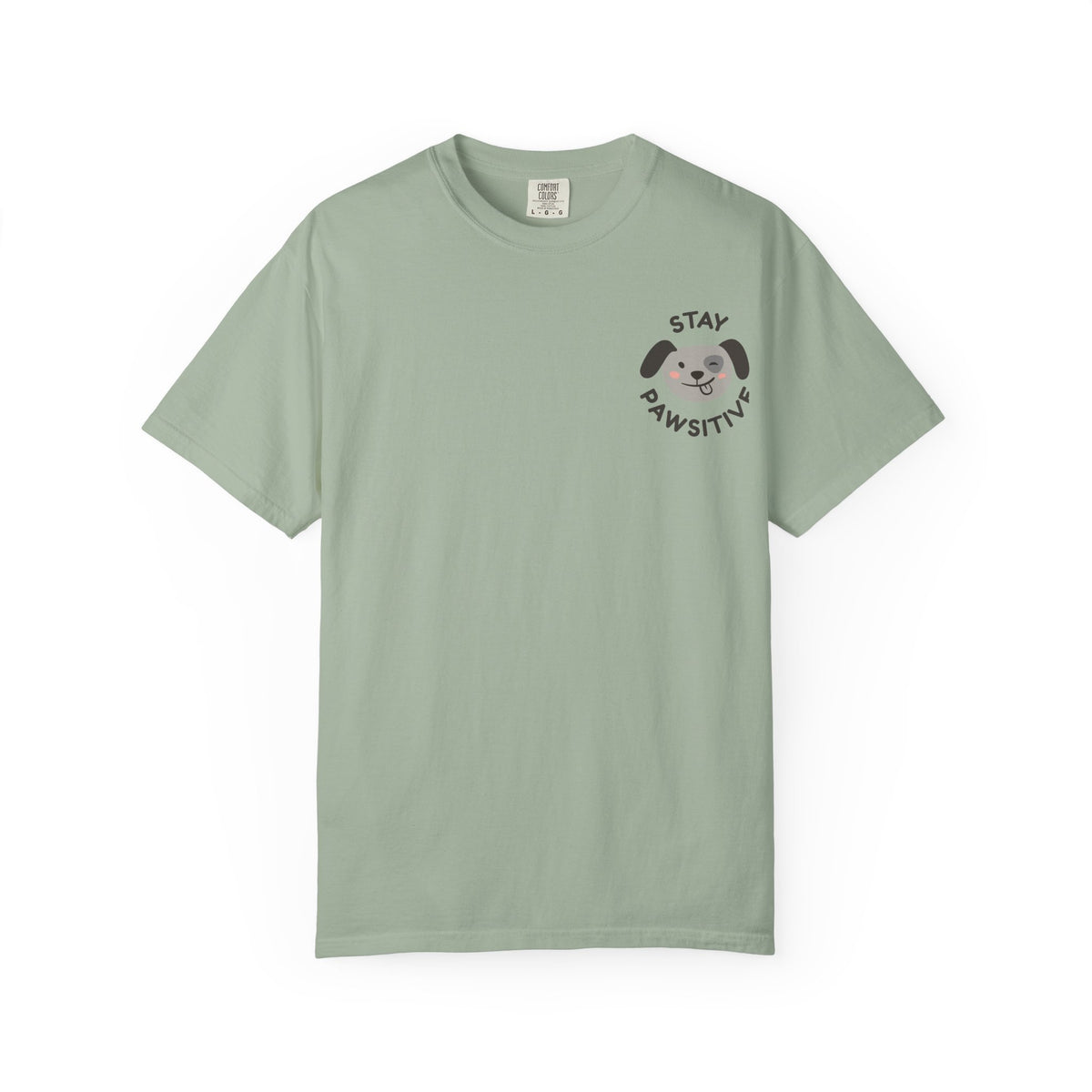 Stay Pawssitive Dog Graphic T-Shirt — "For the Love of Paws, LLC." Back Print