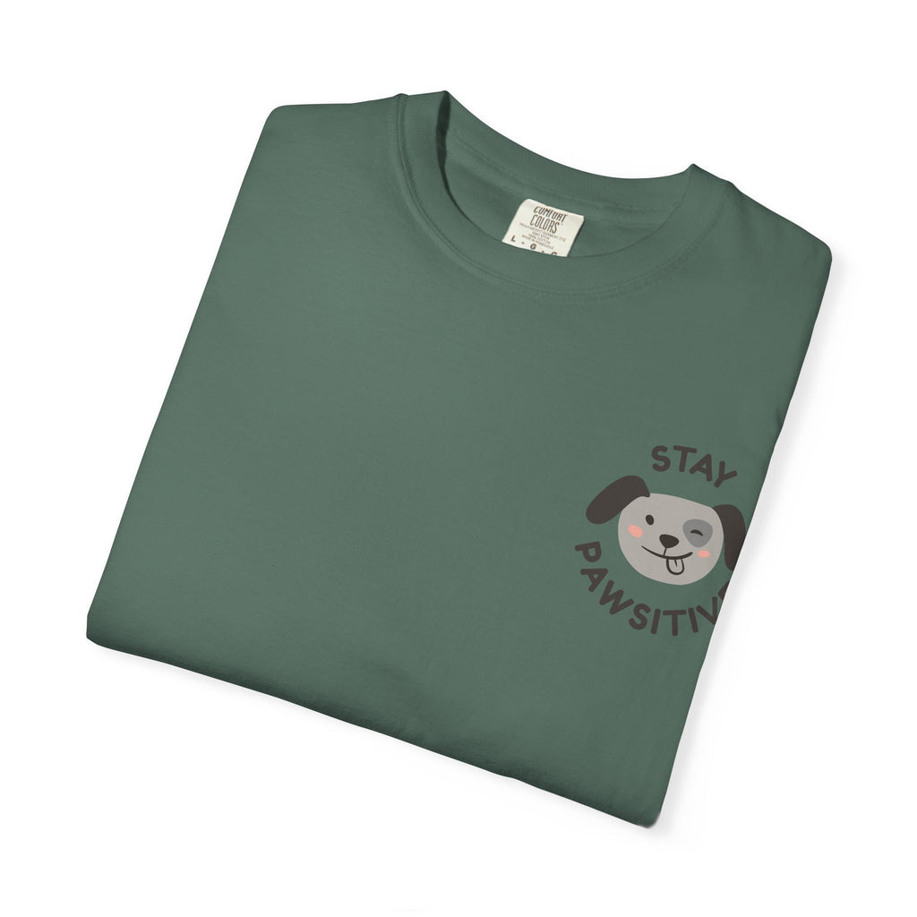 Stay Pawssitive Dog Graphic T-Shirt — "For the Love of Paws, LLC." Back Print