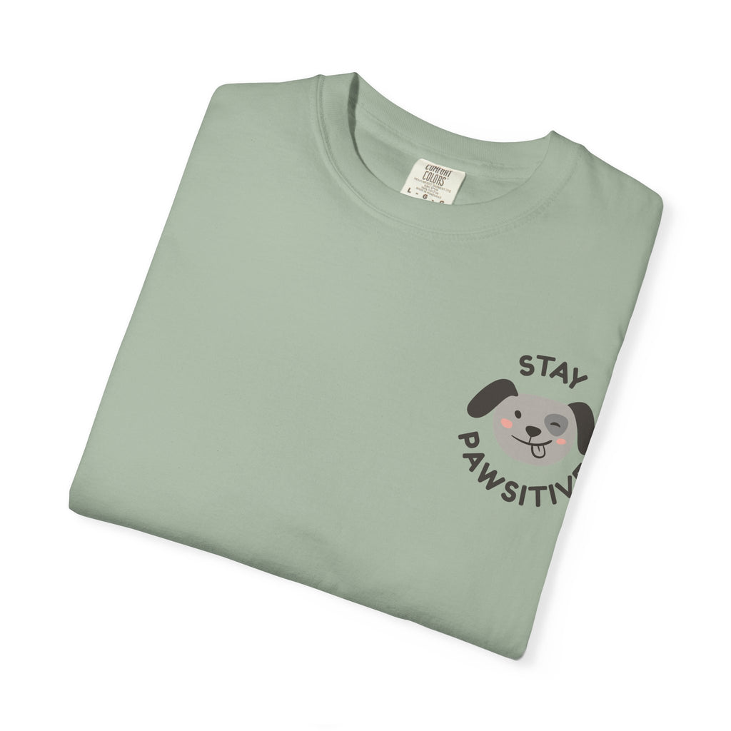 Stay Pawssitive Dog Graphic T-Shirt — "For the Love of Paws, LLC." Back Print