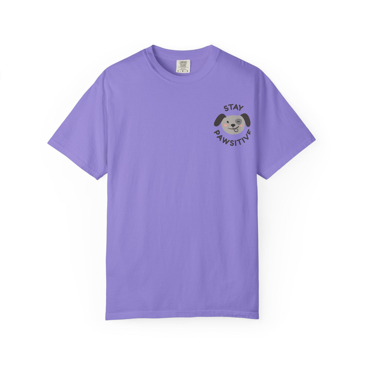Stay Pawssitive Dog Graphic T-Shirt — "For the Love of Paws, LLC." Back Print