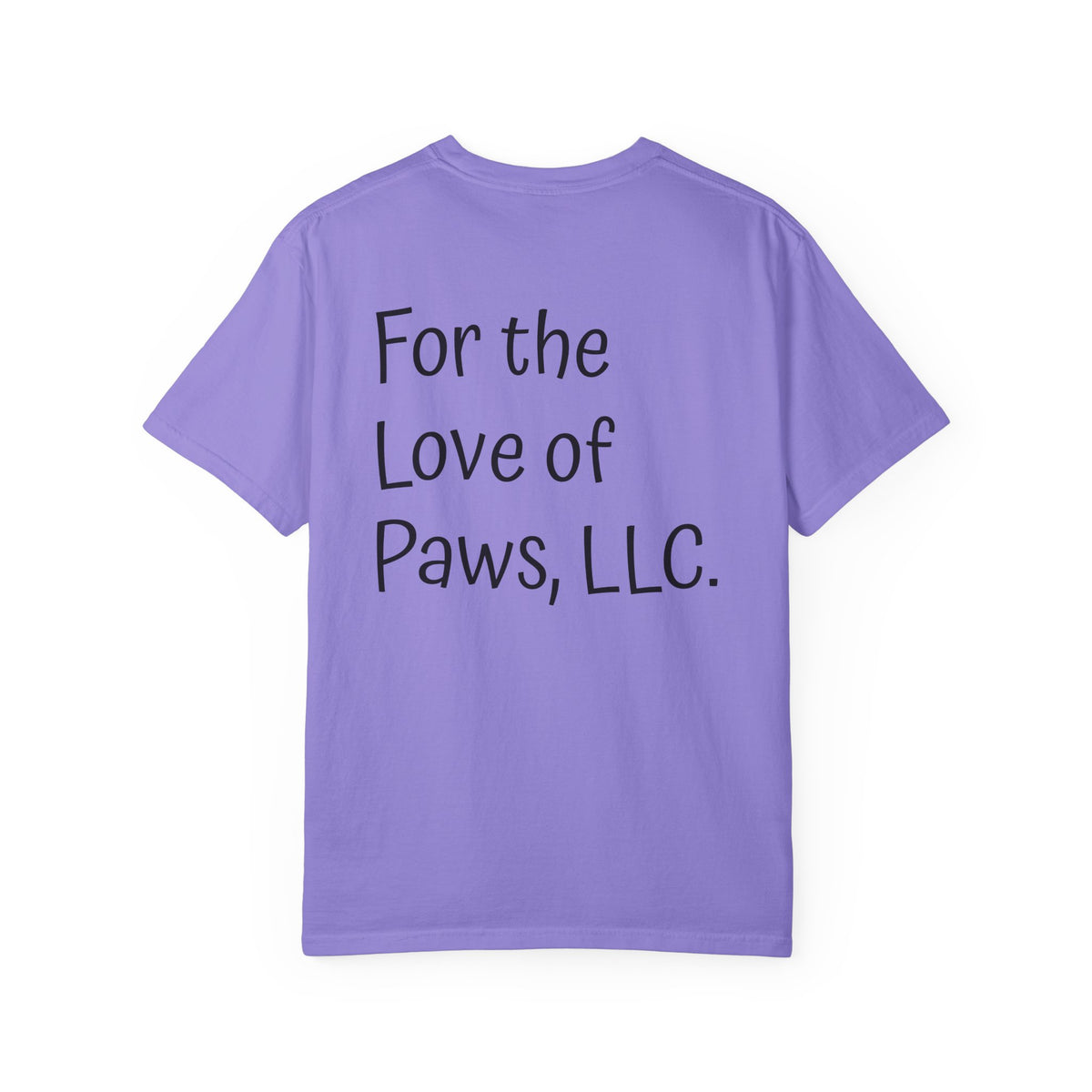 Stay Pawssitive Dog Graphic T-Shirt — "For the Love of Paws, LLC." Back Print