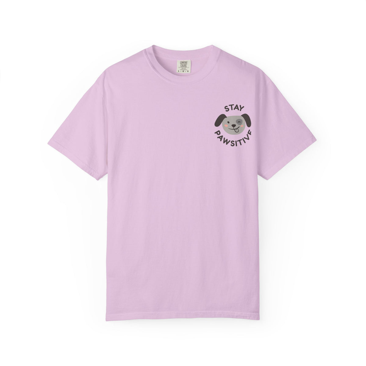 Stay Pawssitive Dog Graphic T-Shirt — "For the Love of Paws, LLC." Back Print