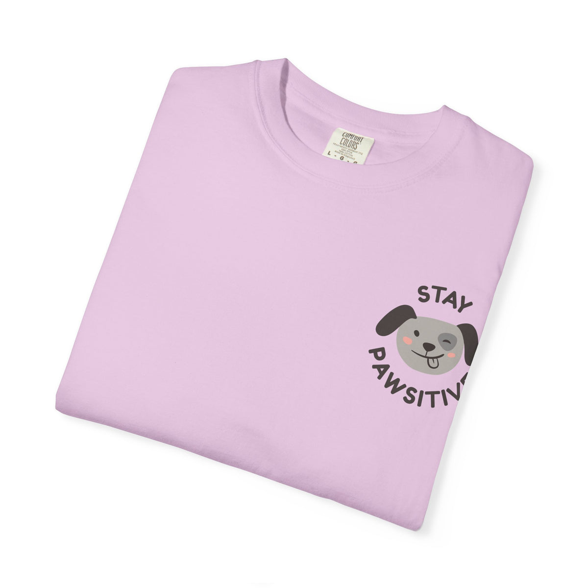 Stay Pawssitive Dog Graphic T-Shirt — "For the Love of Paws, LLC." Back Print