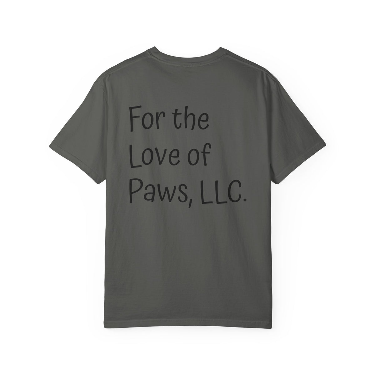 Stay Pawssitive Dog Graphic T-Shirt — "For the Love of Paws, LLC." Back Print
