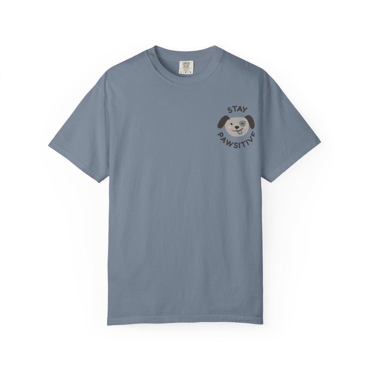 Stay Pawssitive Dog Graphic T-Shirt — "For the Love of Paws, LLC." Back Print