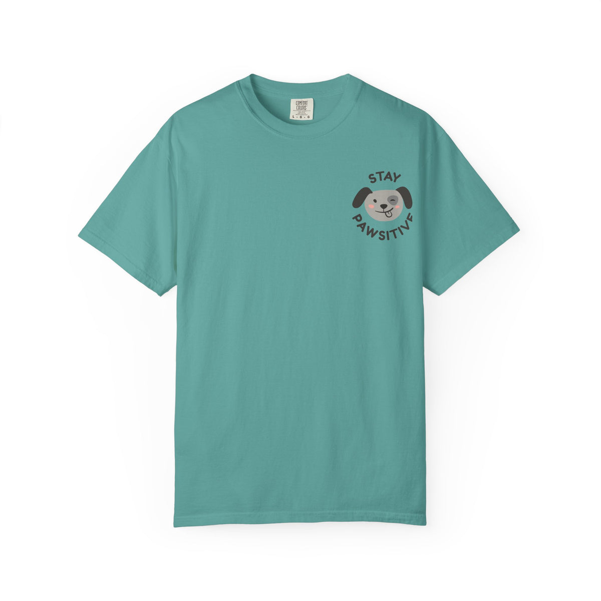 Stay Pawssitive Dog Graphic T-Shirt — "For the Love of Paws, LLC." Back Print