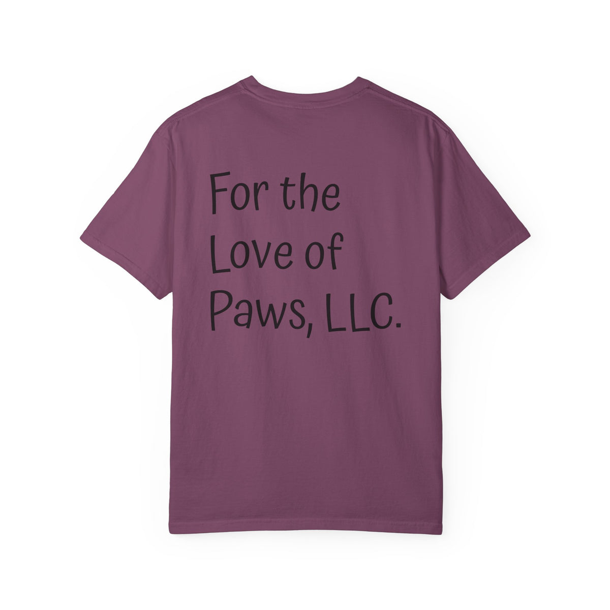 Stay Pawssitive Dog Graphic T-Shirt — "For the Love of Paws, LLC." Back Print