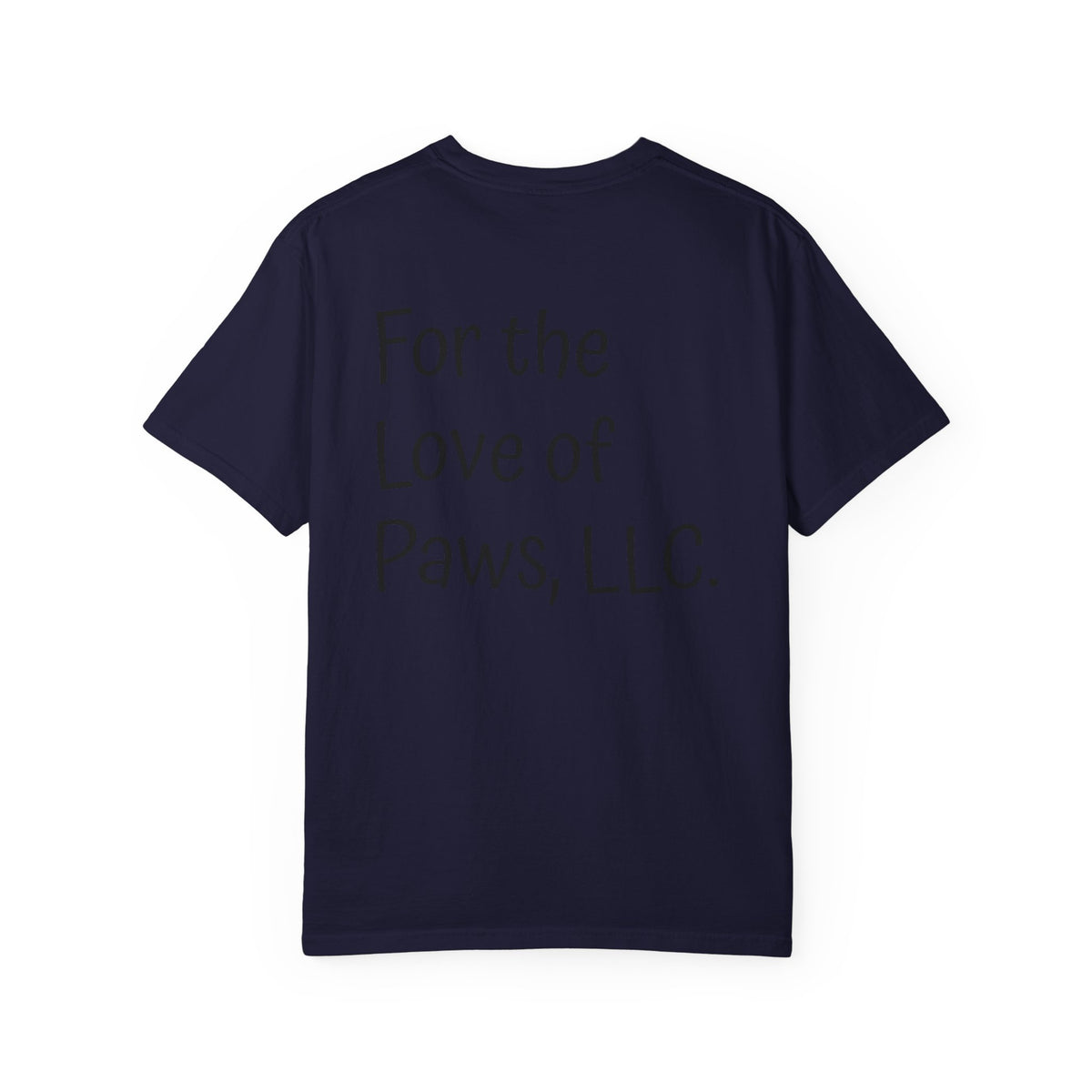 Stay Pawssitive Dog Graphic T-Shirt — "For the Love of Paws, LLC." Back Print