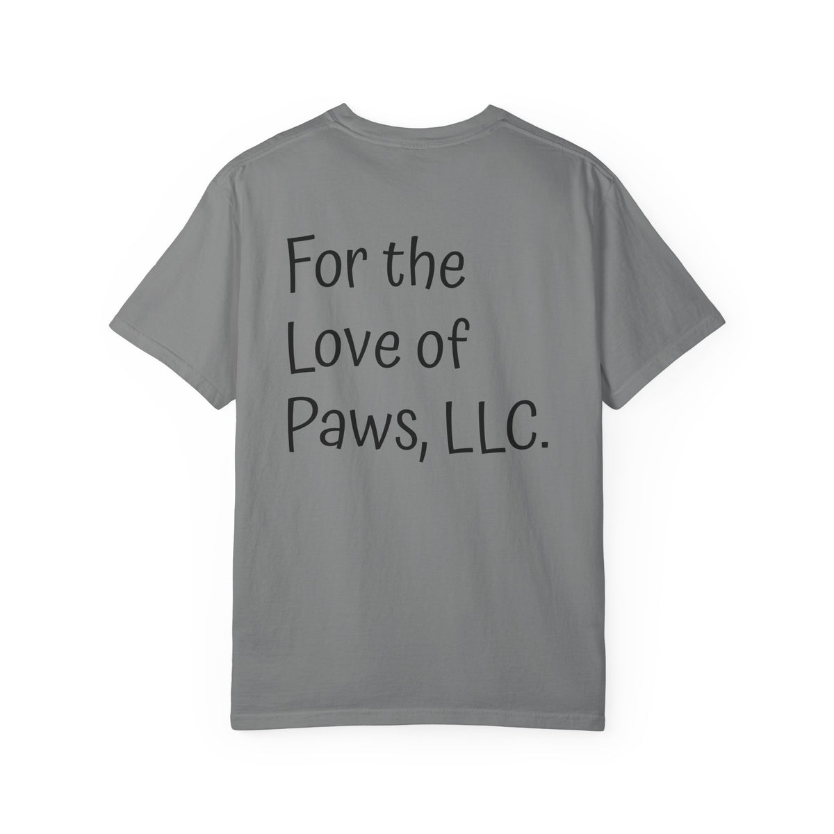 Stay Pawssitive Dog Graphic T-Shirt — "For the Love of Paws, LLC." Back Print