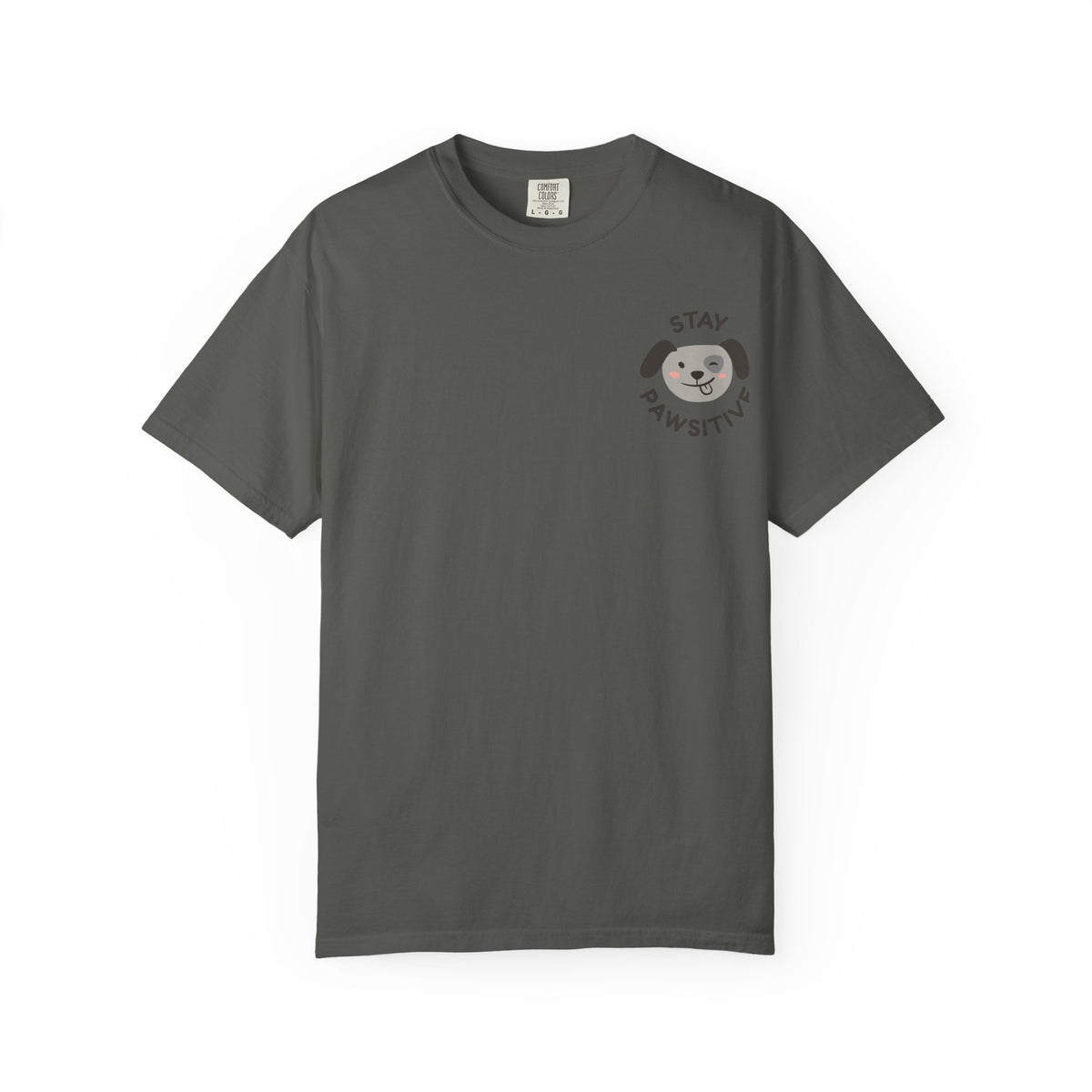 Stay Pawssitive Dog Graphic T-Shirt — "For the Love of Paws, LLC." Back Print