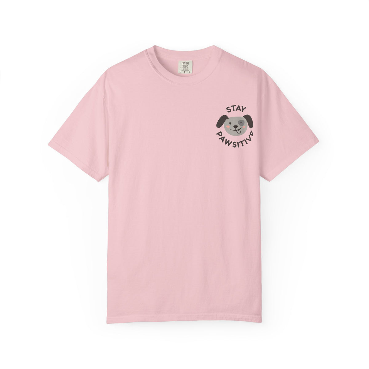 Stay Pawssitive Dog Graphic T-Shirt — "For the Love of Paws, LLC." Back Print
