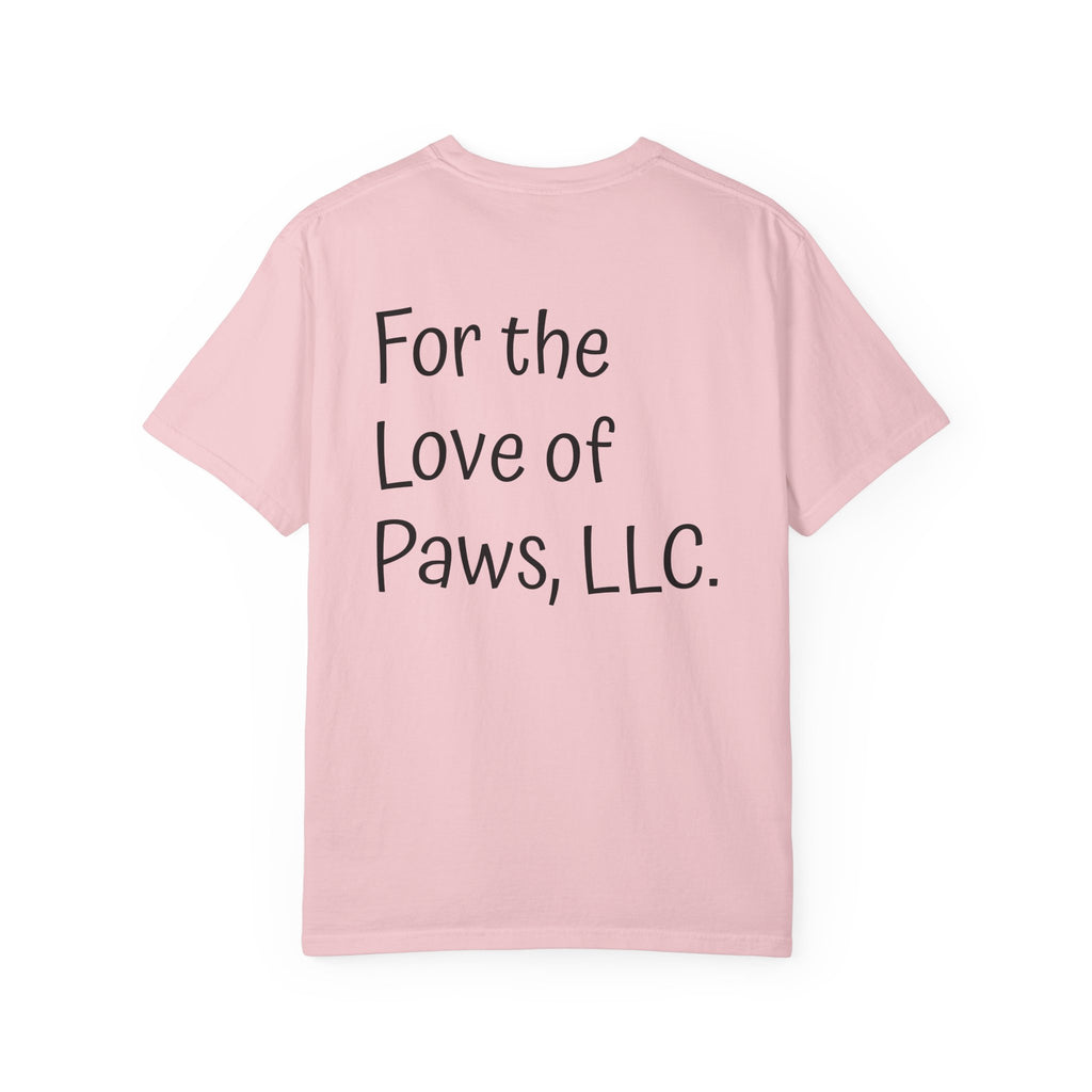 Stay Pawssitive Dog Graphic T-Shirt — "For the Love of Paws, LLC." Back Print