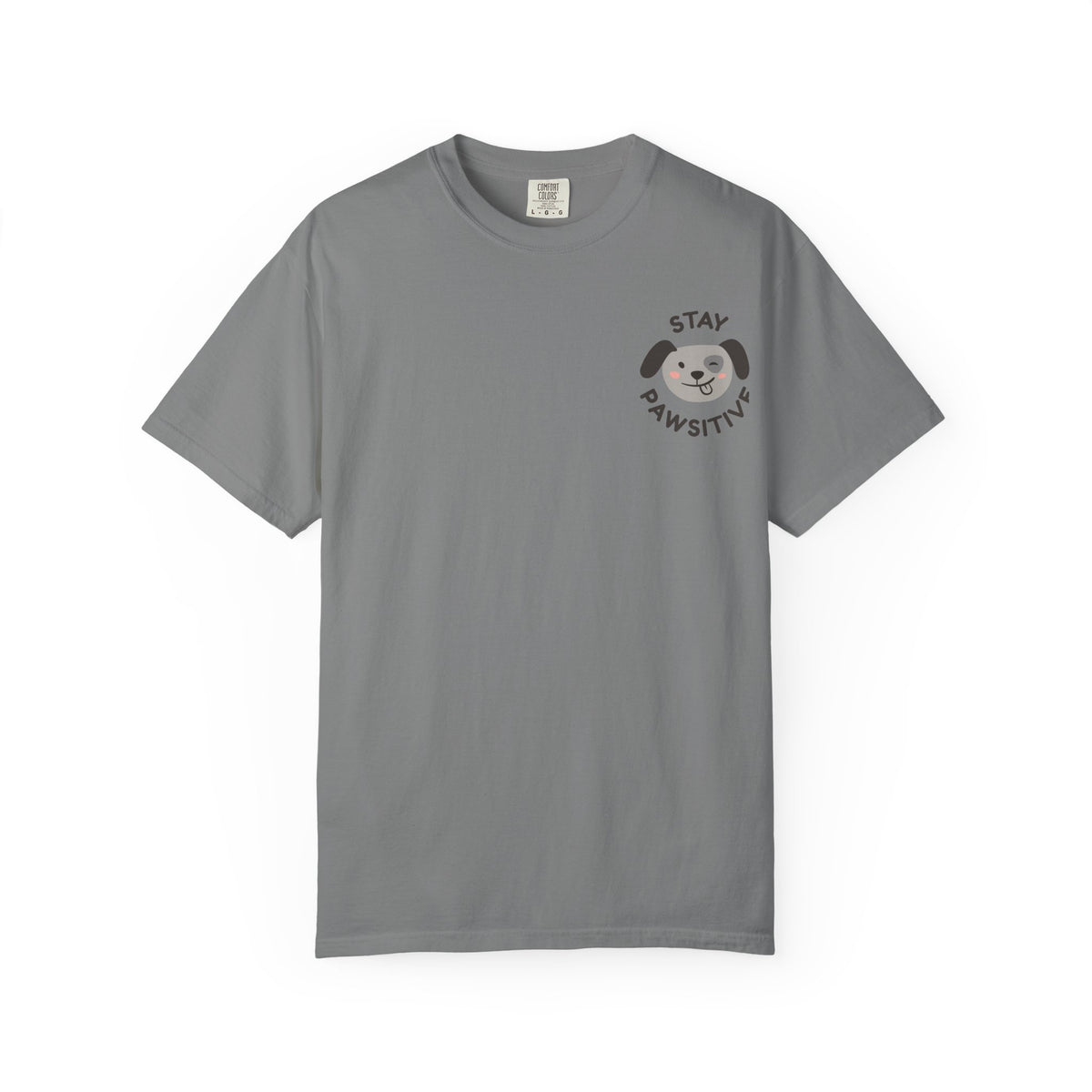 Stay Pawssitive Dog Graphic T-Shirt — "For the Love of Paws, LLC." Back Print
